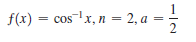 f(x) = coslx, n = 2, a
2
2.
