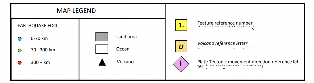 MAP LEGEND
Feature reference number
EARTHQUAKE FOCI
1.
Land area
0-70 km
Volcano reference letter
70 -300 km
Осean
Volcano
Plate Tectonic movement direction reference let-
ter ion ti
300 + km
