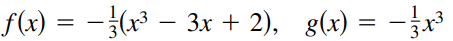 f(x) = -(x³ – 3x + 2), g(x) = -
343
