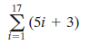 17
E (5i + 3)
i=1
