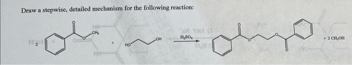 Draw a stepwise, detailed mechanism for the following reaction:
CH,
HO
OH
Moa (t
H₂SO
+ 2 CH₂OH