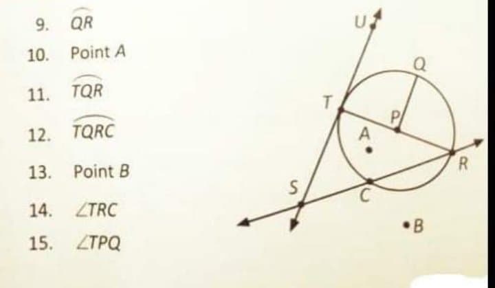 9. QR
10.
Point A
11. ТOR
12. TQRC
A
13.
Point B
14. ZTRC
B
15. 2ТРQ
R
