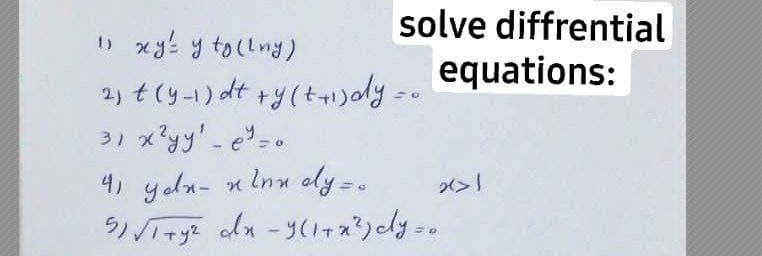 solve diffrential
D x y tollng)
equations:
2) t (9-1) ot +y(t)oly =-
4i yedn- n lnn ely=.
