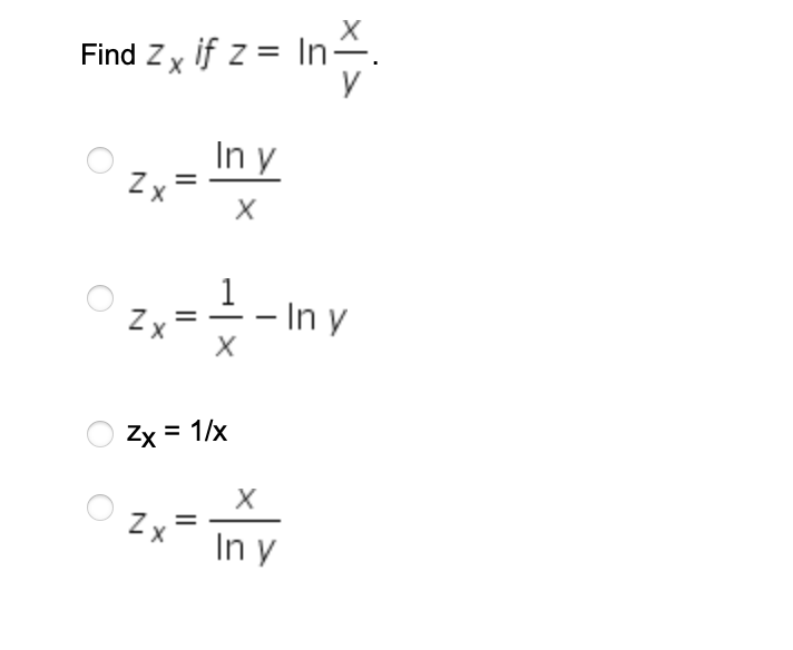 Find Zx if z = In4.
In y
Zx
1
- - In y
Zx
Zx = 1/x
Zx
In y
