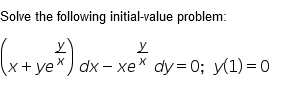 Solve the following initial-value problem:
<+ ye*) dx- хе* dy%3D0; у(1) %3 0
