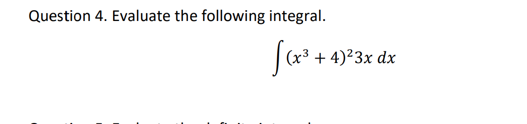 Question 4. Evaluate the following integral.
J(r* + 4)°3x dx
