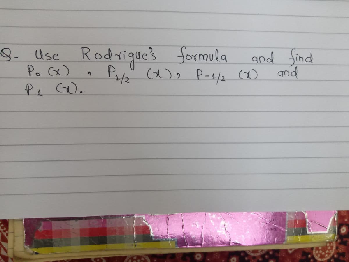 8- Use
Po Cx)
Rodriques formula
e's
and find
and
P (x), P-1/2 (1)
2/2
Pe G).
Serie
