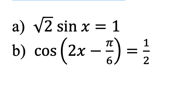 a) v2 sin x = 1
=|
1
b) cos ( 2x
6.
