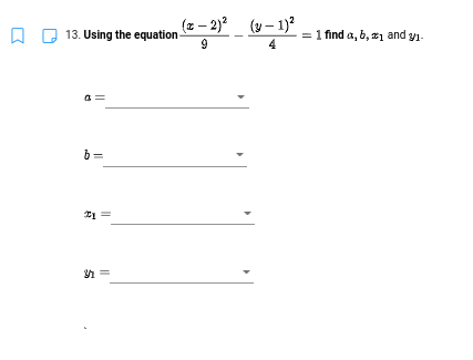 (z– 2) (y– 1)
(y – 1)?
13. Using the equation-
9
= 1 find a, b, #1 and y1-
4
a =
b =
