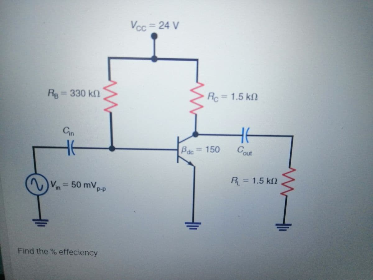 Vcc = 24 V
%3D
R=D330k2
Rc = 1.5 kN
Cn
Bdc= 150
Cout
R3D1.5 k2
Vn= 50 mV
p-p
%3D
Find the % effeciency
