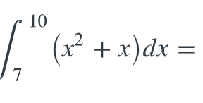 10
(x² + x)dx
7
