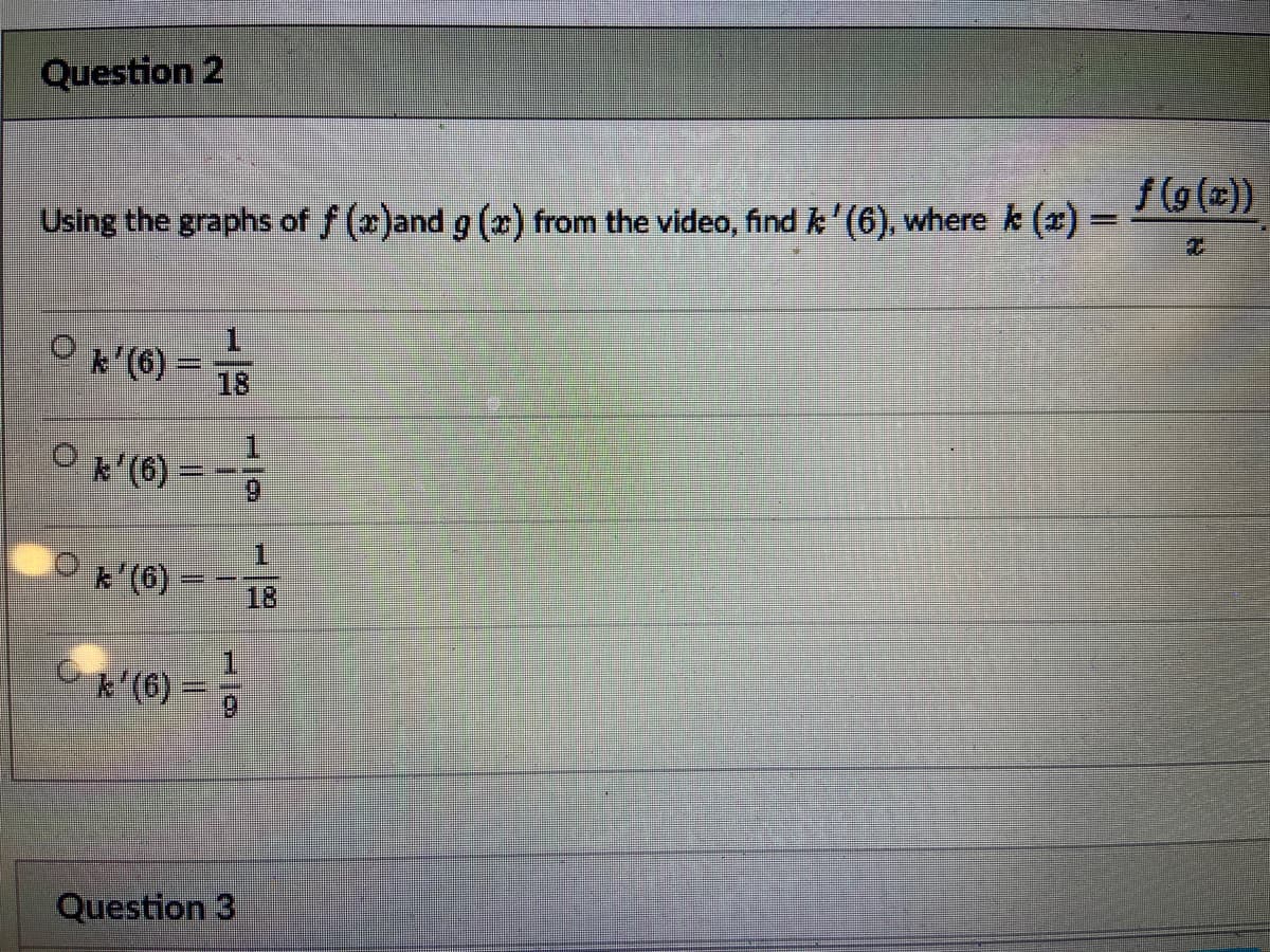 Question 2
Using the graphs of f (x)and g(x) from the video, find k'(6), where k (x) =
k'(6)
Ok' (6)
k'(6)
#amanj
k'(6)=
1
19
Question 3
1
2
f(g(x))