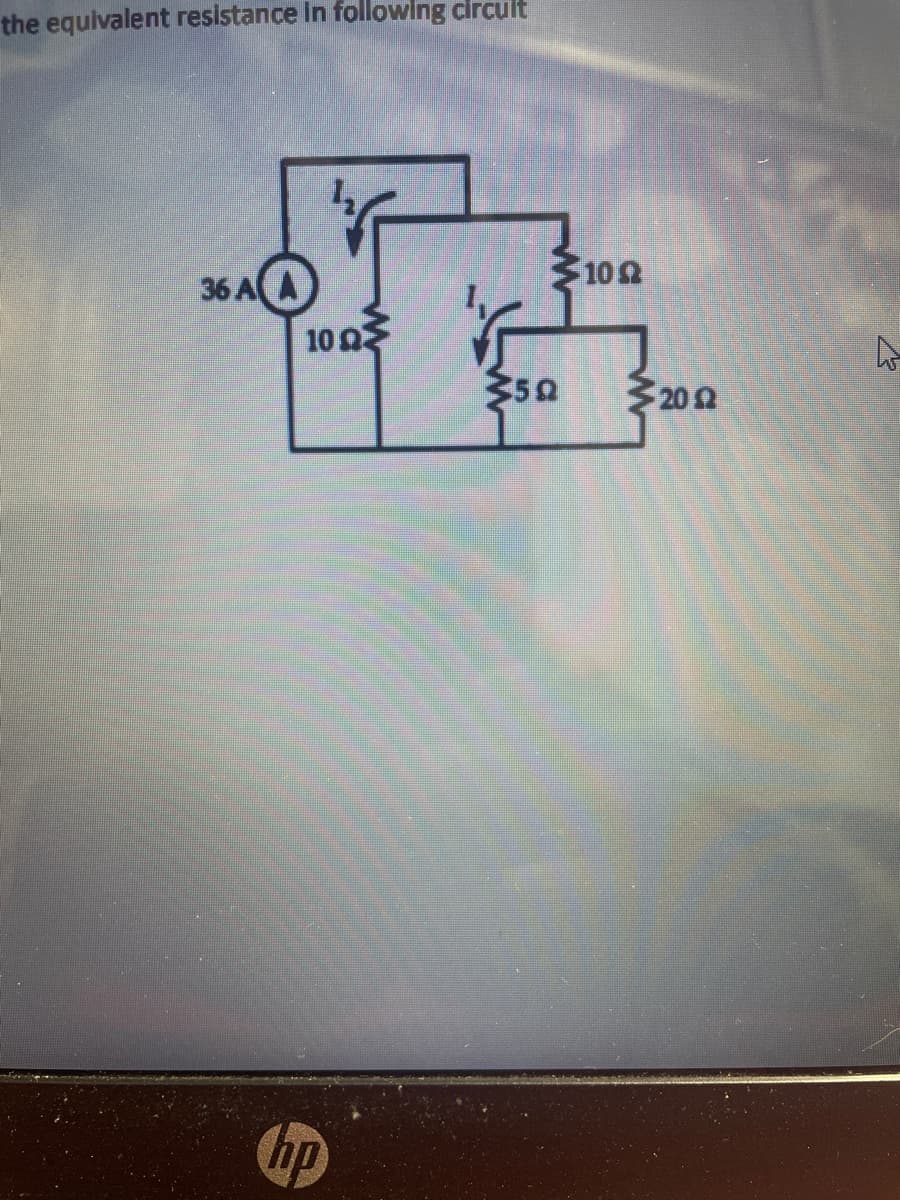 the equivalent resistance in following circuit
36A
-10 0
삼
50
1002
ND
2002
7