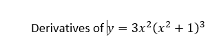 Derivatives of y = 3x?(x² + 1)3
