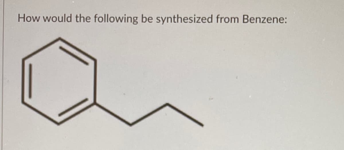 How would the following be synthesized from Benzene:
