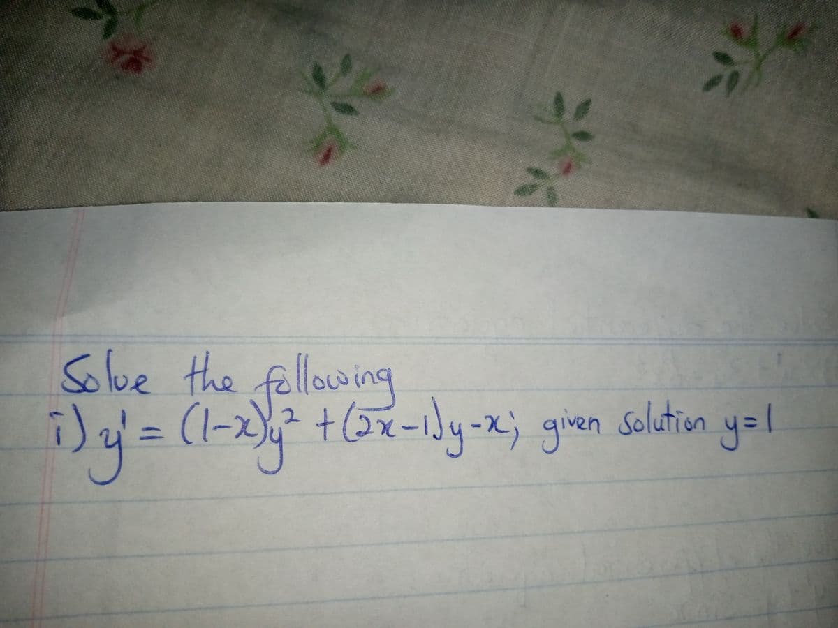 Solve the fellowing
(1-
+(ox-ly-x) given
Solution
y=l
2.
22-
%3D
