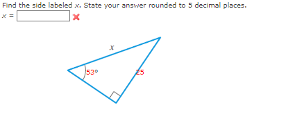Find the side labeled x. State your answer rounded to 5 decimal places.
530
25
