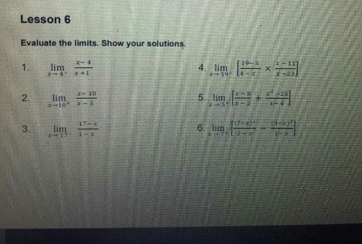 Lesson 6
Evaluate the limits. Show your solutions.
1.
lim
4.
lin
2.
lim
3.
lim
6 lim
