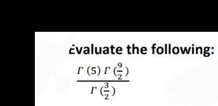 évaluate the following:
r (5) rG)
