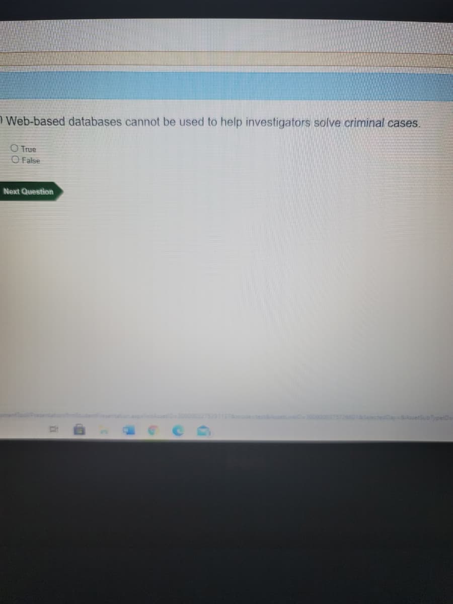 Web-based databases cannot be used to help investigators solve criminal cases.
O True
O False
Next Question
7572660185electedDay AssetSubTypelO-
