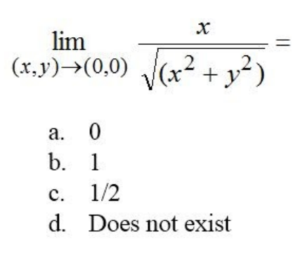 lim
(x,y)→(0,0)
V
а.
b. 1
с.
1/2
d. Does not exist
