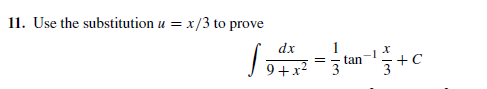 11. Use the substitution u = x/3 to prove
dx
tan
9+x2
