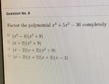 Factor the polynomial rª + 5x² – 36 completely

