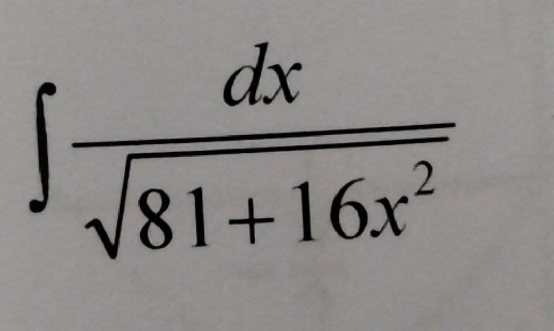 dx
√81+16x²
S