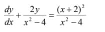 dy
2y
(x+2)²
dx x? - 4 x – 4
