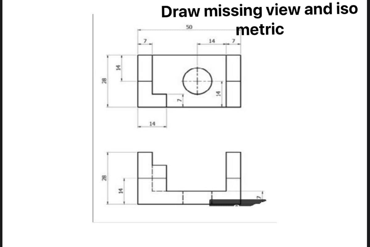 Draw missing view and iso
metric
50
14
4
14
