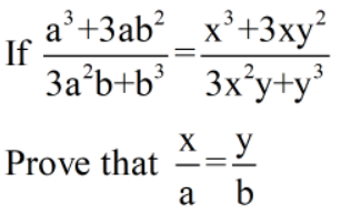 a'+3ab? _ x°+3xy
If
3a’b+b³ 3x°y+y
X_y
Prove that
a
b
