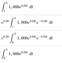 |
1, 000e0.02t dt
e0.20
1, 000.0.02t-0.041
dt
e0.20
1, 000e0.02e -0.04t
dt
4
| 1, 000e0.02t dt
