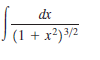 dr
(1 + x²)3/2
