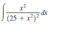 x?
dr
(25 + x²)²´
