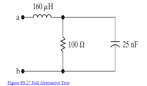 160 µH
a
100 2
25 nF
be
Figure P9.27 Full Alternative Text
не
