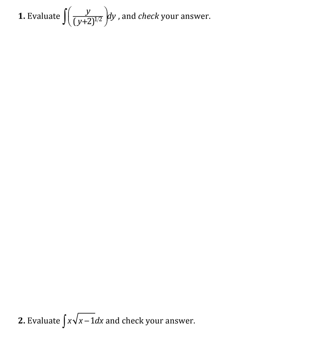 Evaluate
Jlv+2}!/2 Jdy, and check your answer.
