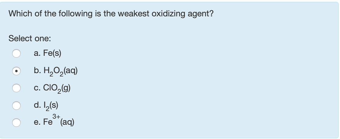 Which of the following is the weakest oxidizing agent?
