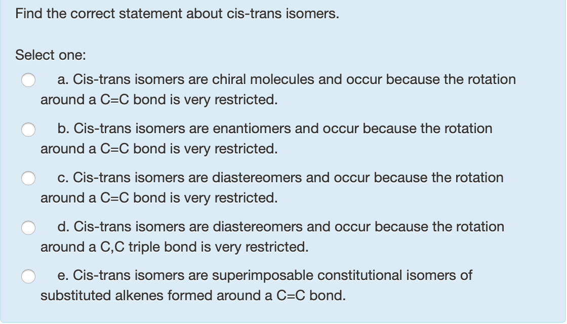 cis-trans isomers.
