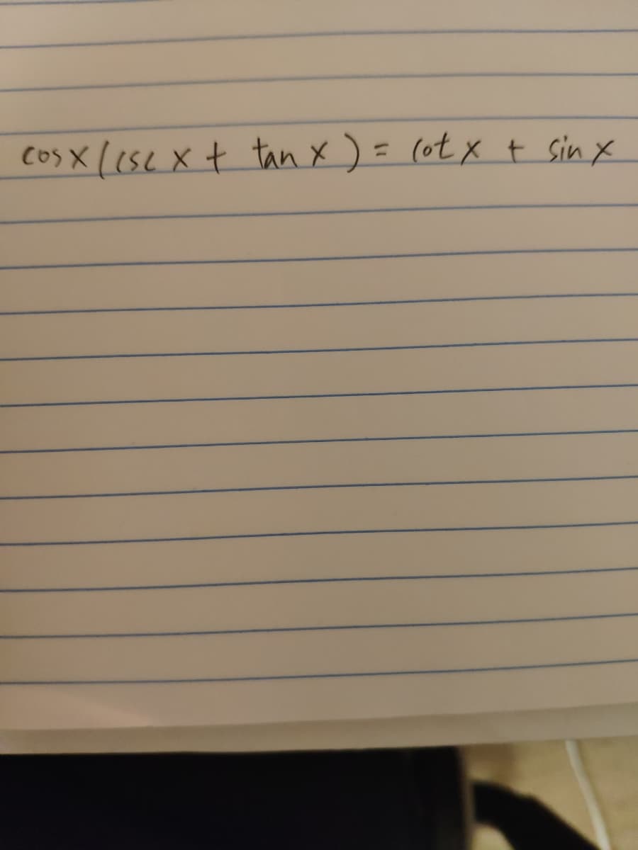cos X ((se xt tan x )= (ot x t sin x
%3D
