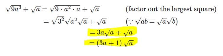 V9a3 + va = V9. a2 · a + Va
(factor out the largest square)
V3?
Va? Va + va
(:' Vab = vāvb)
3a va + vā
(3a + 1) vā
=

