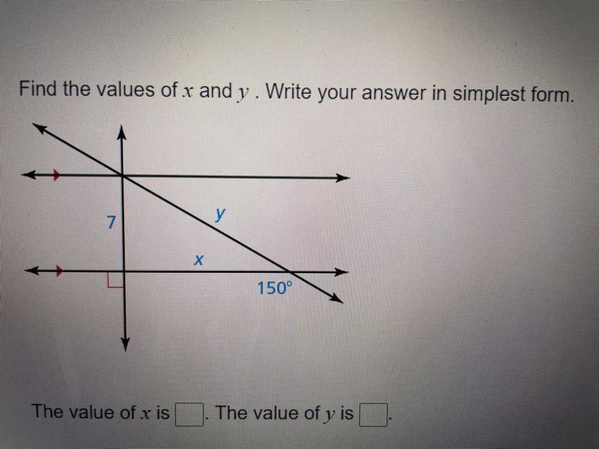 Find the values of x and y . Write your answer in simplest form.
y
150°
The value of x is
The value of y is
