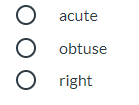 acute
obtuse
right
O 0 O
