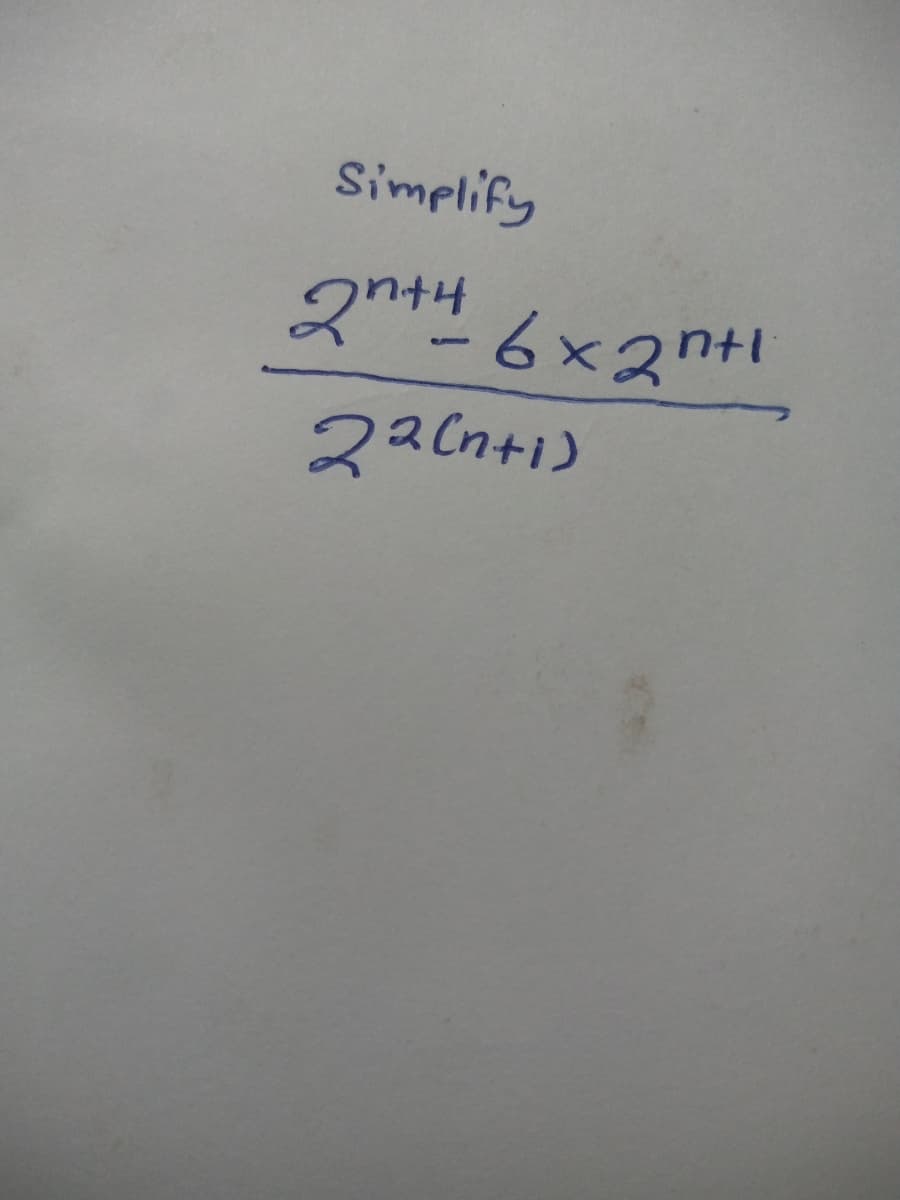 Simplify
2nt4 6x2nt1
22Cn+i)

