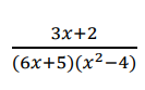 Зx+2
(6х+5)(х2-4)
