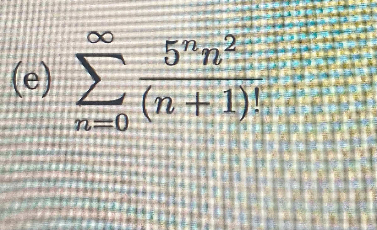 5"n²
(e)とn+1)!
n=0
