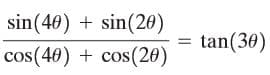 sin(40) + sin(20)
tan(30)
cos(40) + cos(20)
