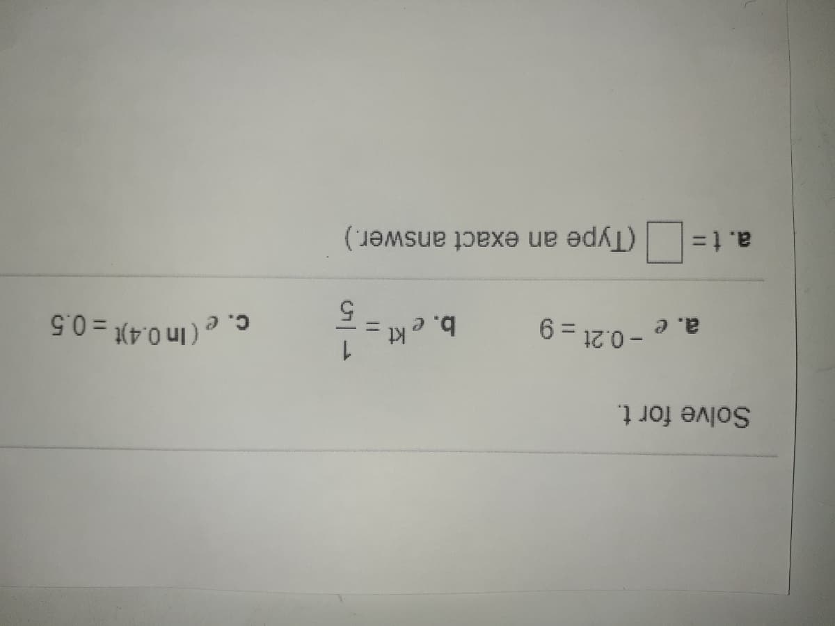 Solve for t.
b. e kt
se(In 0.4)t – 0.5
a. t=
%(Type an exact answer.)
a. e -0.2t - 9
