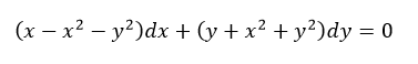 (x – x² – y²)dx + (y + x² + y²)dy = 0
