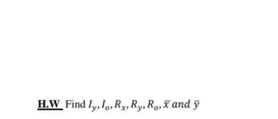 H.W_Find Iy, l, Rx, Ry,Ro,ã and ỹ
