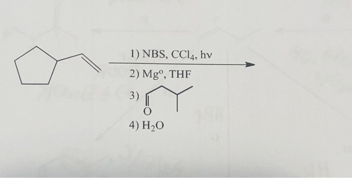 1) NBS, CC14, hv
2) Mg°, THF
3)
4) H20

